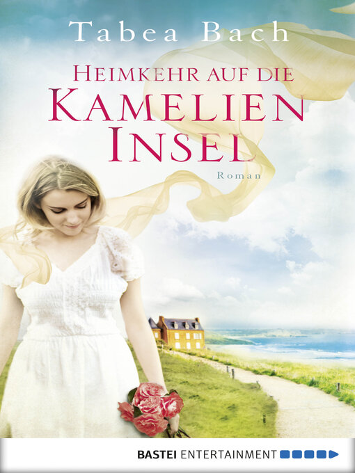 Title details for Heimkehr auf die Kamelien-Insel by Tabea Bach - Available
